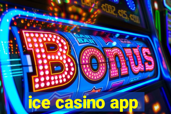 ice casino app